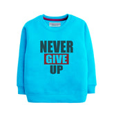 NEVER GIVE UP SKY BLUE COLOR BOYS TERYY FABRIC SWEAT-SHIRT