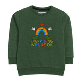 EVERY THING WILL BE OK SWEAT-SHIRT ARMY COLOR