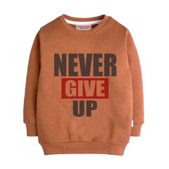 NEVER GIVE UP LIGHT BROWN COLOR BOYS LONG SLEEVE SWEAT-SHIRT